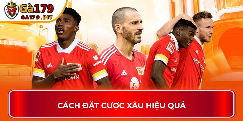 Cách đặt cược xâu hiệu quả