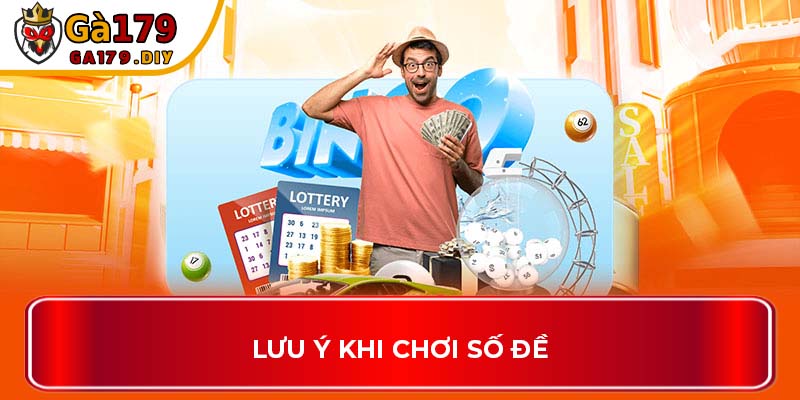 Lưu ý khi chơi số đề